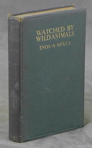 Watched by Wild Animals, INSCRIBED by Enos A. Mills