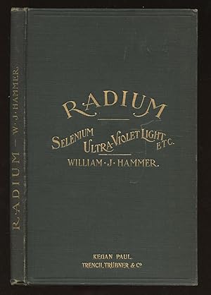 Radium, and Other Radio-Active Substances; Polonium, Actinium, and Thorium, with a Consideration ...