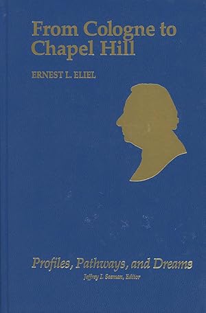 Ernest L. Eliel: From Cologne to Chapel Hill; Profiles, Pathways, and Dreams: Autobiographies of ...
