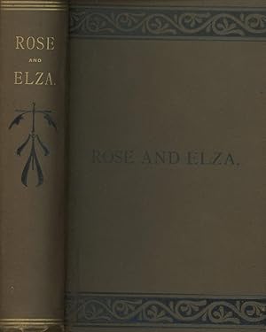 Rose and Elza: Songs and Stories of Bygone Days in Fayette County and Elsewhere