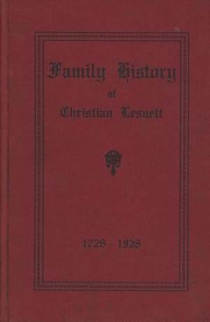 Family History of Christian Lesnett, 1728-1928; Genealogy, Christian Lesnett