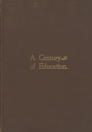 A Century of Education; Or, The History of the Schools of Burgettstown, Washington County, Pennsy...