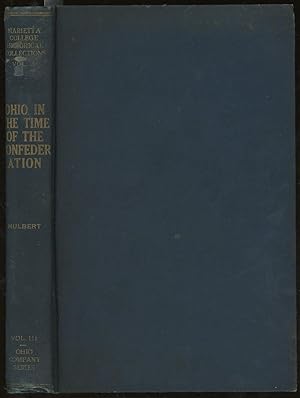 Ohio in the Time of the Confederation. Ohio Company Series Volume III (Marietta College Historica...