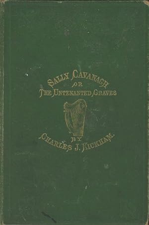 Sally Cavanagh; or, The Untenanted Graves. A Tale of Tipperary