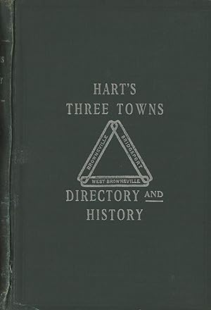 Hart's History and Directory of the Three Towns Brownsville, Bridgeport, West Brownsville, Illust...