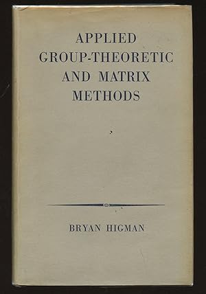 Applied Group-Theoretic and Matrix Methods