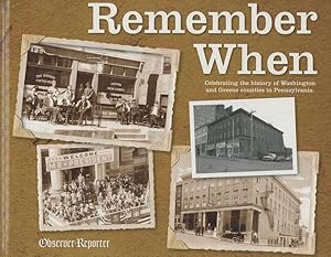 Remember When: Celebrating the History of Washington and Greene Counties in Pennsylvania;Observer...