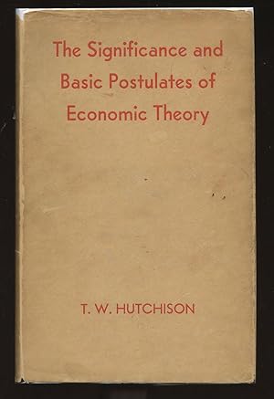 The Significance and Basic Postulates of Economic Theory