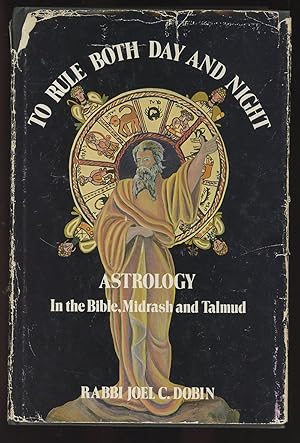 To Rule Both Day and Night: Astrology in the Bible, Midrash, and Talmud