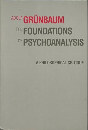 The Foundations of Psychoanalysis: A Philosophical Critique - inscribed to Richard M. Gale