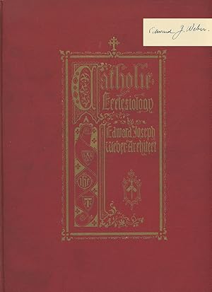 Catholic Ecclesiology; Containing Chapters on the Liturgically Correct Church and Furnishings and...