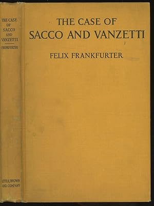 The Case of Sacco and Vanzetti: A Critical Analysis for Lawyers and Laymen