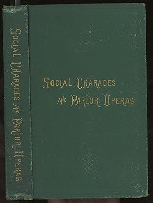 Social Charades, and Parlor Operas