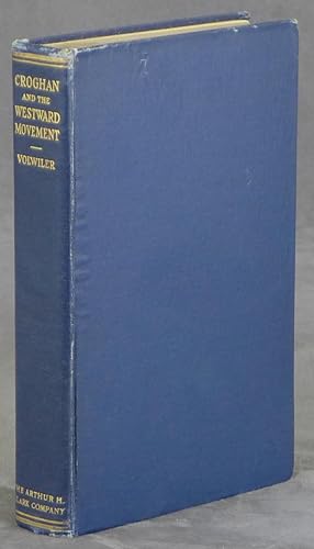 George Croghan and the Westward Movement, 1741-1782, INSCRIBED by Albert T. Volwiler
