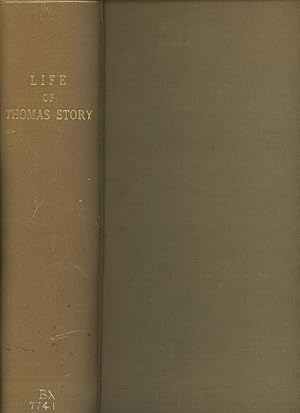 A Journal of the Life of Thomas Story: Containing an Account of his Remarkable Convincement of an...