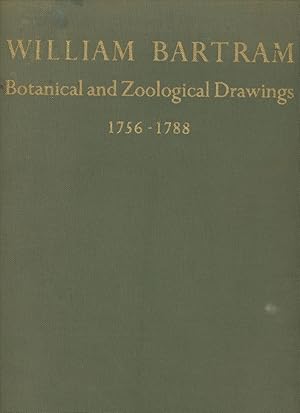 William Bartram: Botanical and Zoological Drawings, 1756-1788; Reproduced from the Fothergill Alb...