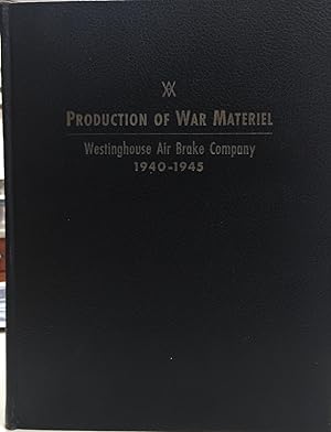 Production of War Materiel, Westinghouse Air Brake Company 1940-1945