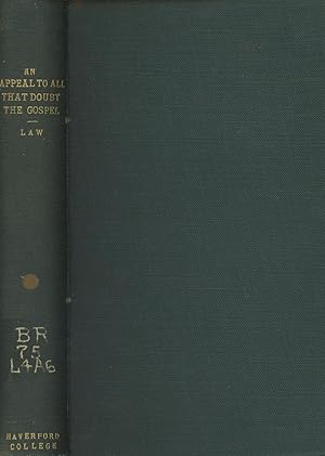 An Appeal to all That Doubt, or Disbelieve the Truths of the Gospel : Whether They be Deists, Ari...