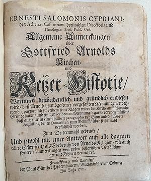 Ernesti Salomonis Cypriani . Allgemeine Anmerckungen über Gottfried Arnolds Kirchen- und Ketzer-H...