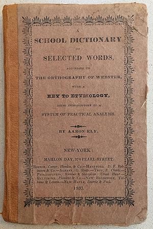 A school dictionary of selected words according to the orthography of Webster, with a key to Etym...