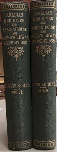 Narrative of The Canadian Red River Exploring Expedition of 1857 and of The Assinniboine and Sask...