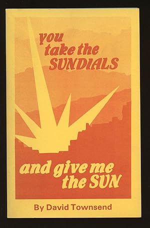 You Take the Sundials and Give Me the Sun