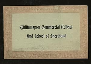 Thirty-Second Annual Announcement of the Williamsport Commercial College and School of Shorthand