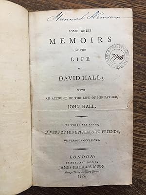 Some Brief Memoirs of the Life of David Hall; with an Account of the Life of his Father, John Hal...