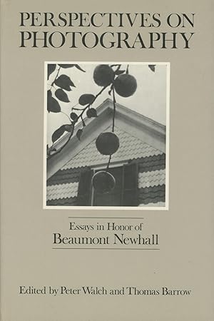 Perspectives on Photography: Essays in Honor of Beaumont Newhall
