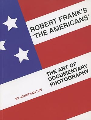 Robert Frank's 'The Americans': The Art of Documentary Photography