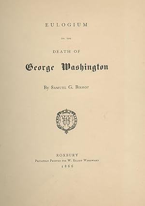 Eulogium on the Death of George Washington, Inscribed by W. Elliot Woodward