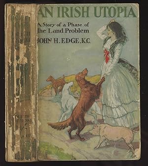 An Irish Utopia: A Story of a Phase of the Land Problem--With an Introduction (Now First Publishe...