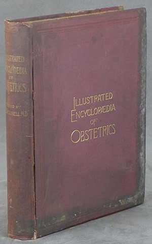 An Illustrated Encyclopaedia of the Science and Practice of Obstetrics
