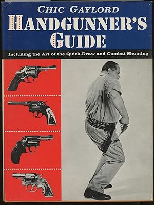 Handgunner's Guide, Including the Art of the Quick-Draw and Combat Shooting