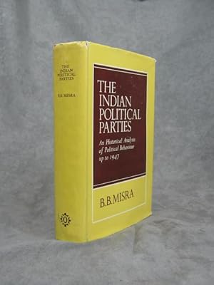 The Indian Political Parties: An Historical Analysis of Political Behavior Up to 1947