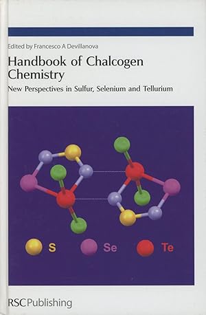 Handbook of Chalcogen Chemistry; New Perspectives in Sulfur, Selenium and Tellurium