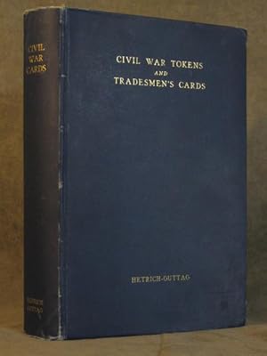 Civil War Tokens and Tradesmen's Store Cards: A Tentative List of the Civil War Tokens, and Store...