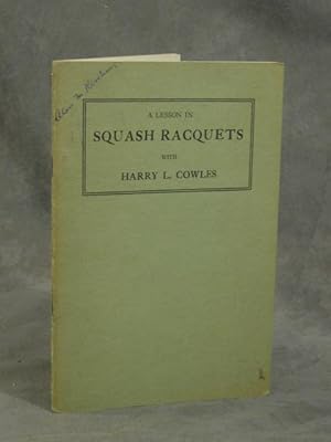 A Lesson in Squash Racquets with Harry L. Cowles