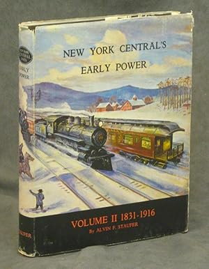 New York Central's Early Power: Volume II 1831 to 1916