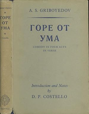 Gope Ot Yma (Woe from Wit -- translated from the Russian title): Comedy in Four Acts in Verse