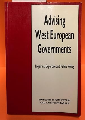 Advising West European Governments: Inquiries, Expertise and Public Policy