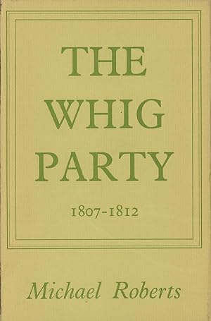 The Whig party, 1807-1812