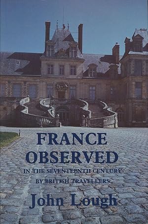 France Observed in the Seventeenth Century by British Travellers