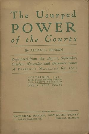 The Usurped Power of the Courts (Reprinted from the August, September, October, November, and Dec...