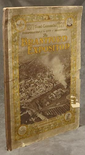 The Brantford Expositor - Anniversary Number. 1877-1927 Semi-Centennial , Incorporation of the Ci...
