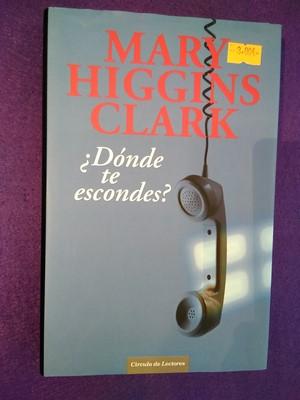 Dónde te escondes? - Mary Higgins Clark