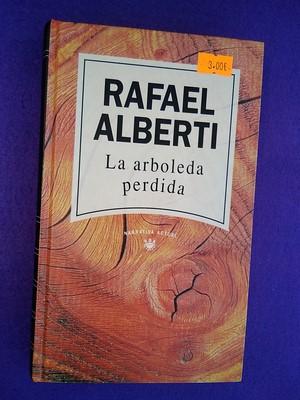 La arboleda perdida (Narrativa actual, RBA, 100) - Rafael Alberti