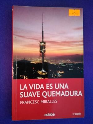 La vida es una suave quemadura - Francesc Miralles