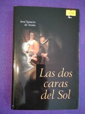 Las dos caras del Sol - José Ignacio de Arana