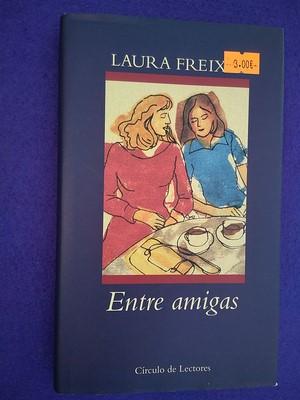 Entre amigas - Laura Freixas